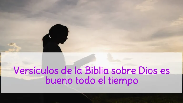 Versículos de la Biblia sobre Dios es bueno todo el tiempo