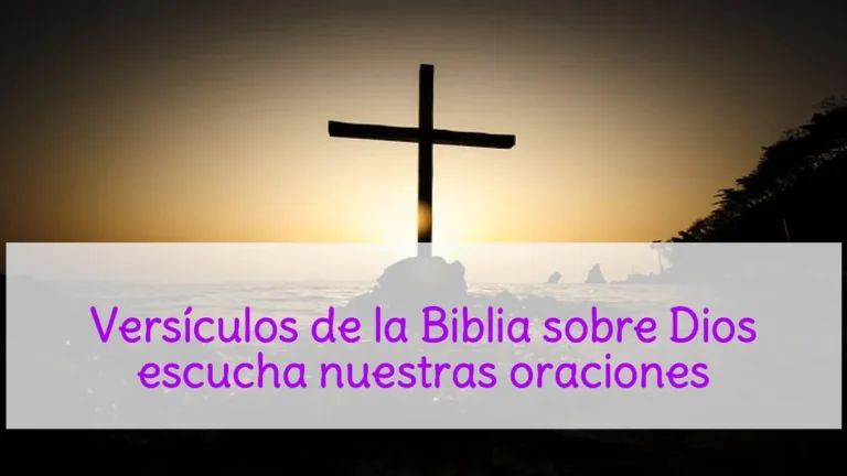 Versículos de la Biblia sobre Dios escucha nuestras oraciones