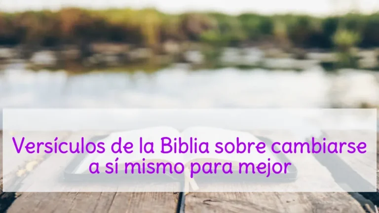 Versículos de la Biblia sobre cambiarse a sí mismo para mejor