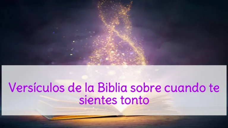 Versículos de la Biblia sobre cuando te sientes tonto