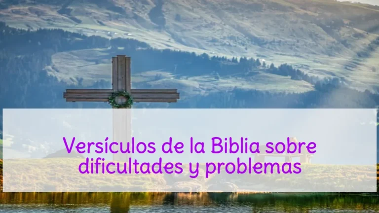 Versículos de la Biblia sobre dificultades y problemas