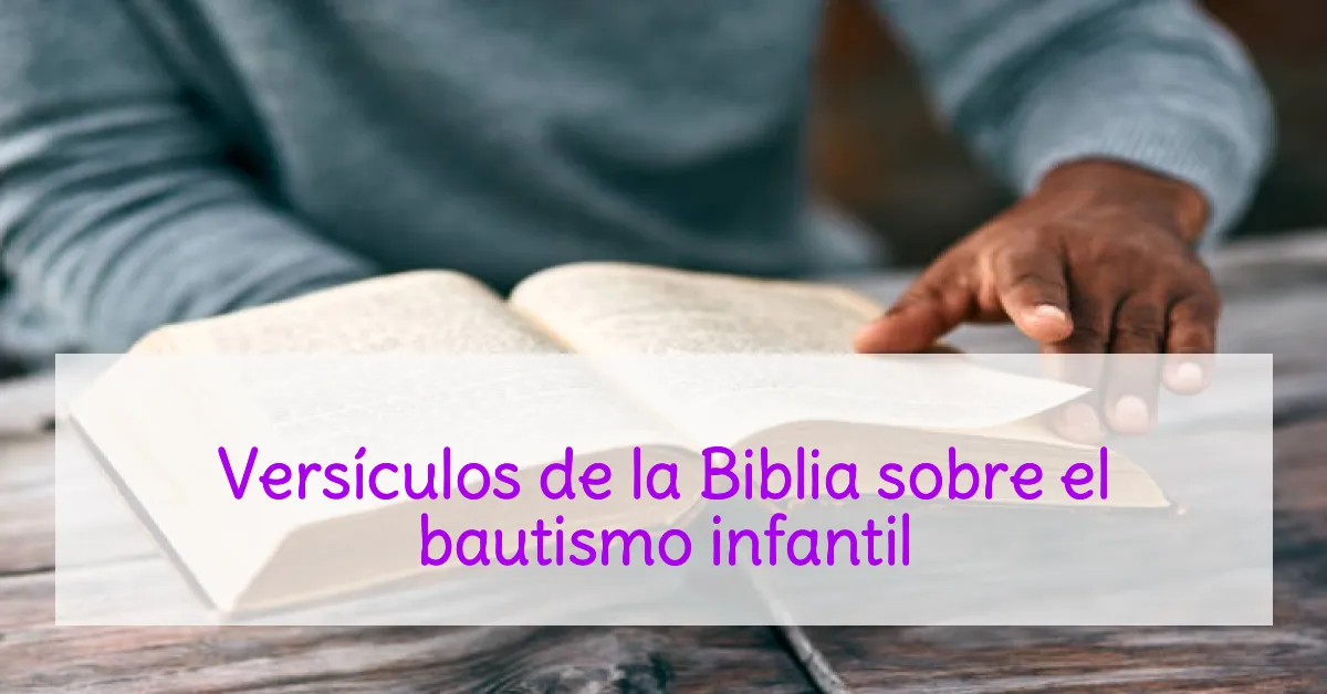 Versículos de la Biblia sobre el bautismo infantil