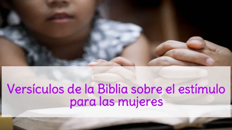 Versículos de la Biblia sobre el estímulo para las mujeres