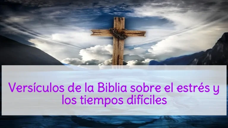 Versículos de la Biblia sobre el estrés y los tiempos difíciles