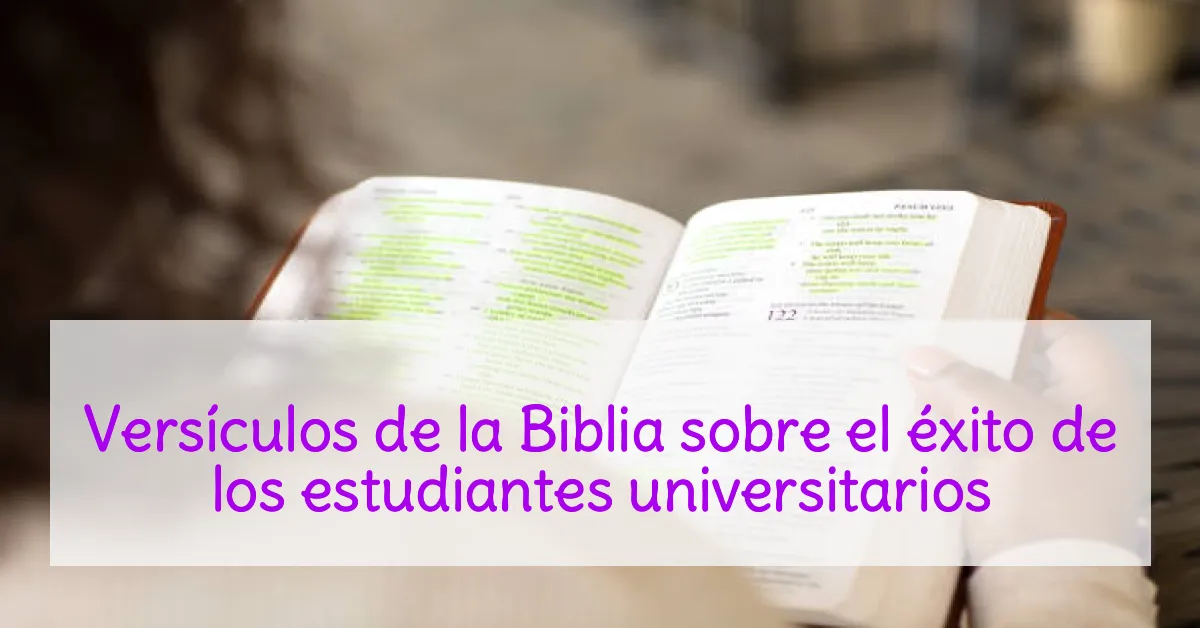 Versículos de la Biblia sobre el éxito de los estudiantes universitarios
