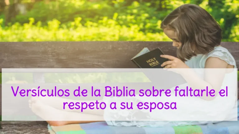 Versículos de la Biblia sobre faltarle el respeto a su esposa