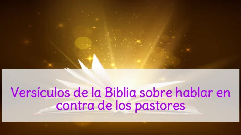 Versículos de la Biblia sobre hablar en contra de los pastores