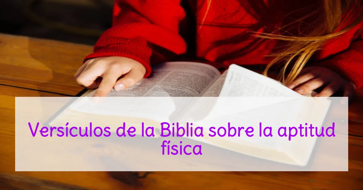 Versículos de la Biblia sobre la aptitud física