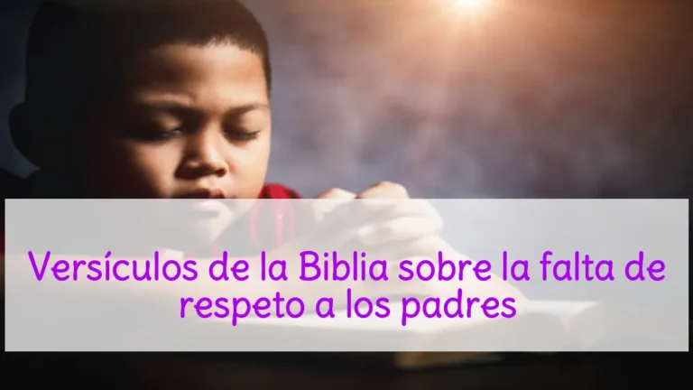 Versículos de la Biblia sobre la falta de respeto a los padres