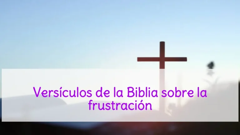 Versículos de la Biblia sobre la frustración