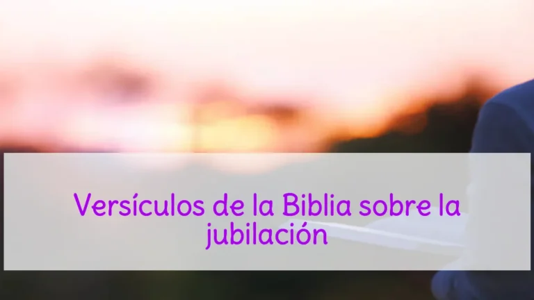 Versículos de la Biblia sobre la jubilación