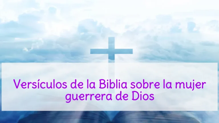 Versículos de la Biblia sobre la mujer guerrera de Dios