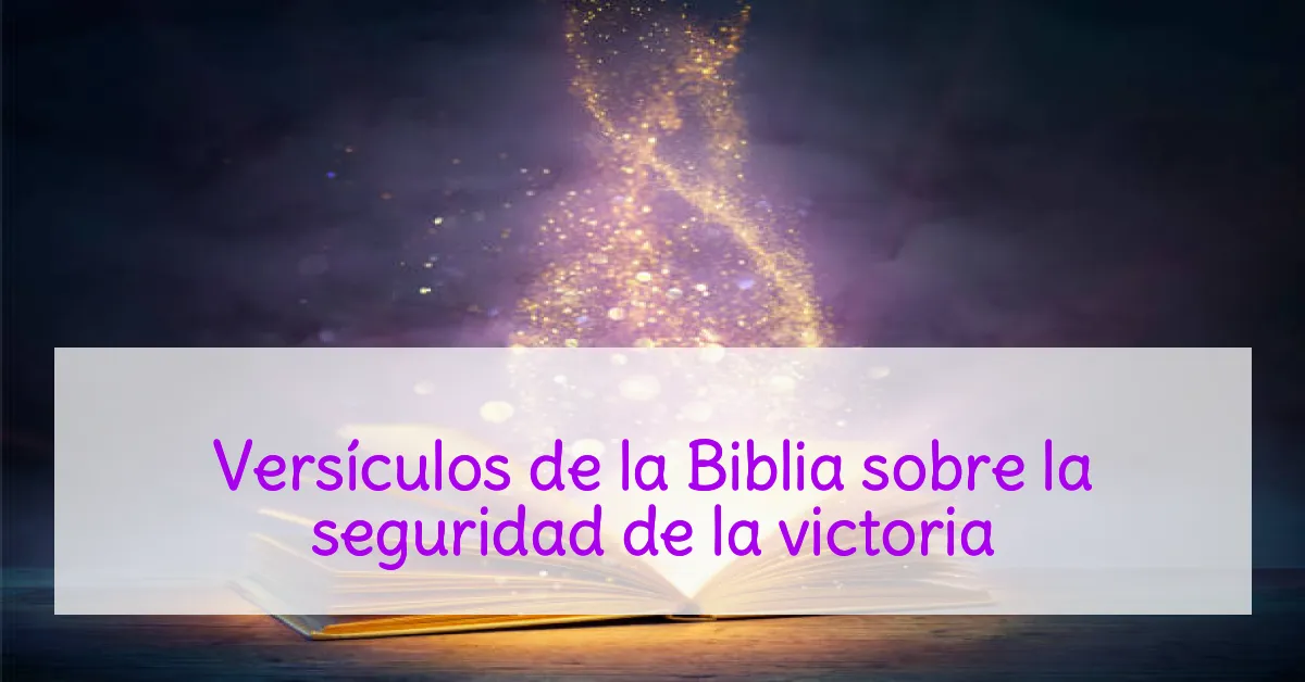 Versículos de la Biblia sobre la seguridad de la victoria