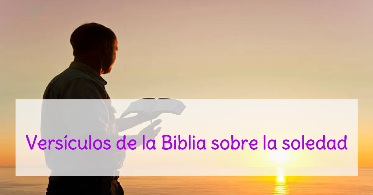 Versículos de la Biblia sobre la soledad