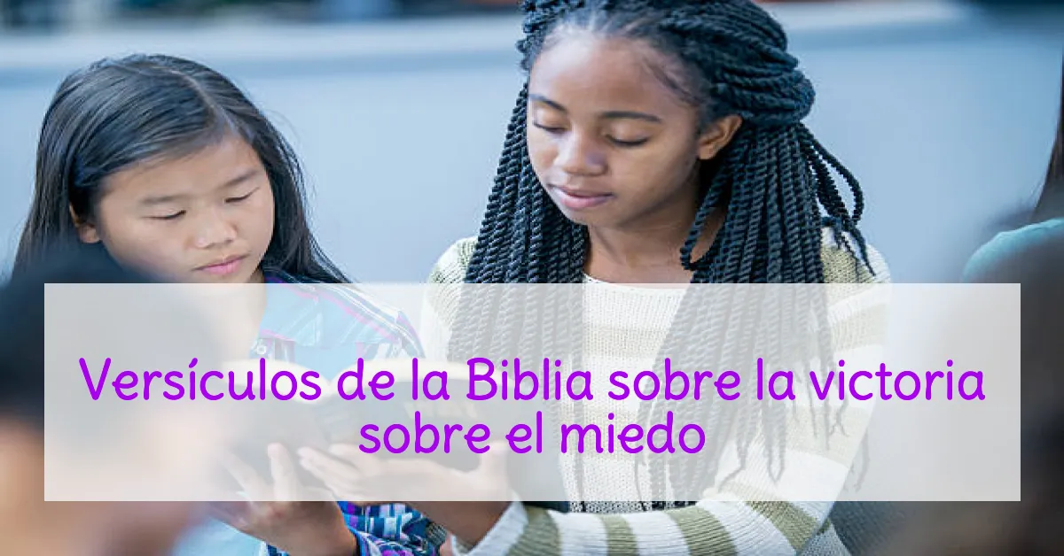 Versículos de la Biblia sobre la victoria sobre el miedo