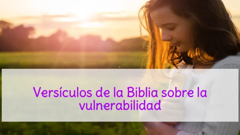 Versículos de la Biblia sobre la vulnerabilidad