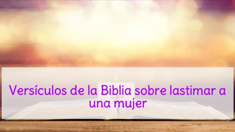 Versículos de la Biblia sobre lastimar a una mujer