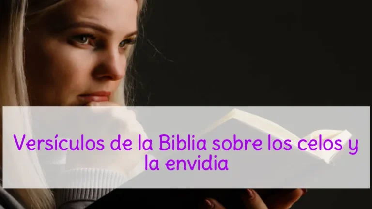 Versículos de la Biblia sobre los celos y la envidia
