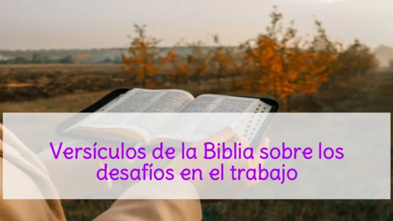 Versículos de la Biblia sobre los desafíos en el trabajo