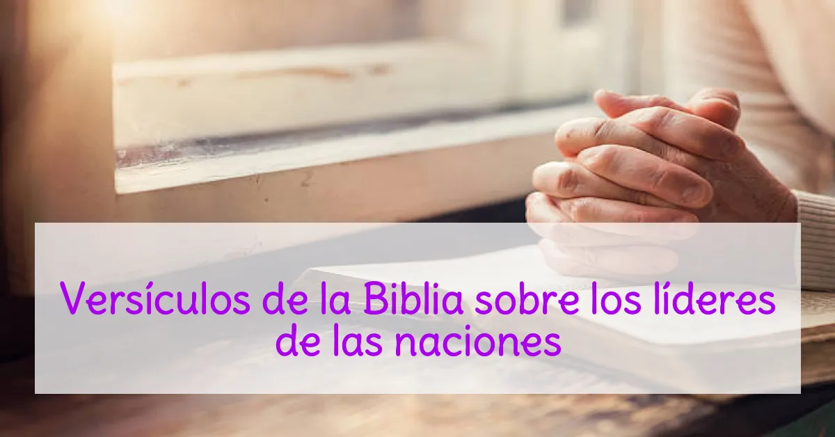 Versículos de la Biblia sobre los líderes de las naciones