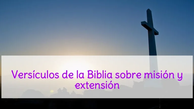 Versículos de la Biblia sobre misión y extensión