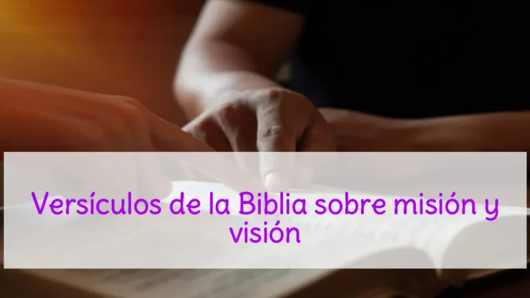 Versículos de la Biblia sobre misión y visión
