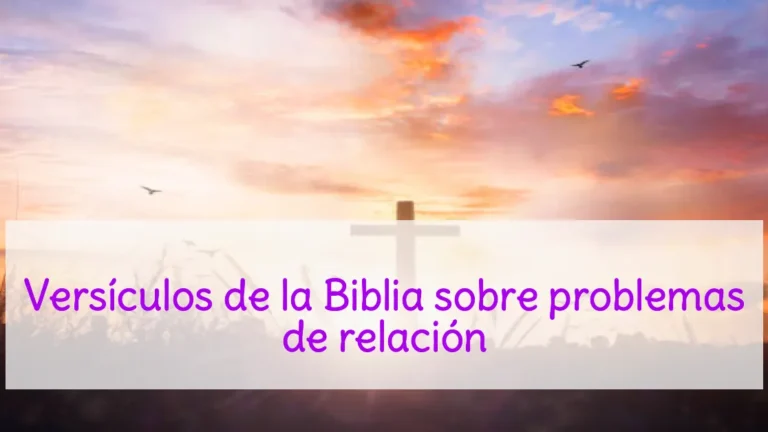 Versículos de la Biblia sobre problemas de relación