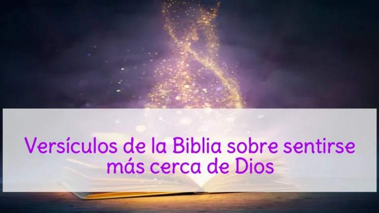 Versículos de la Biblia sobre sentirse más cerca de Dios