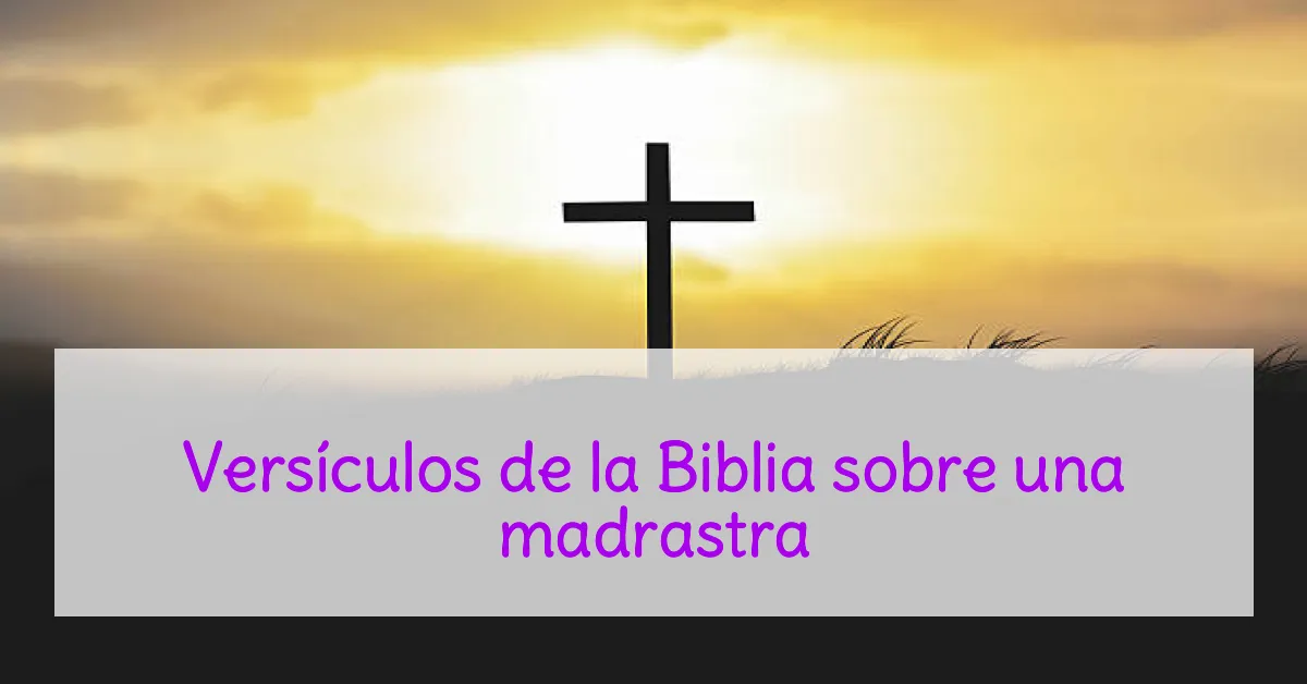 Versículos de la Biblia sobre una madrastra