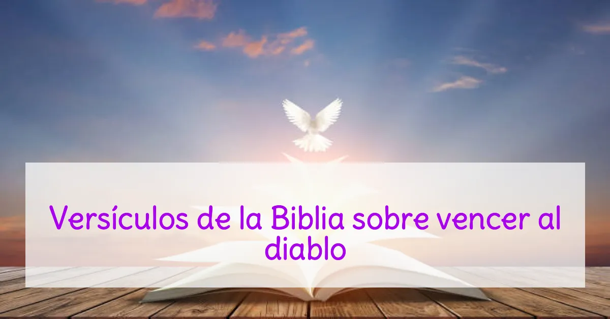 Versículos de la Biblia sobre vencer al diablo