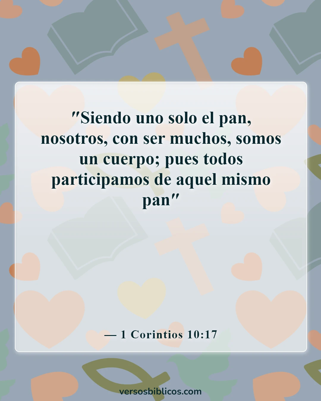 Versículos de la Biblia sobre comer y beber juntos (1 Corintios 10:17)