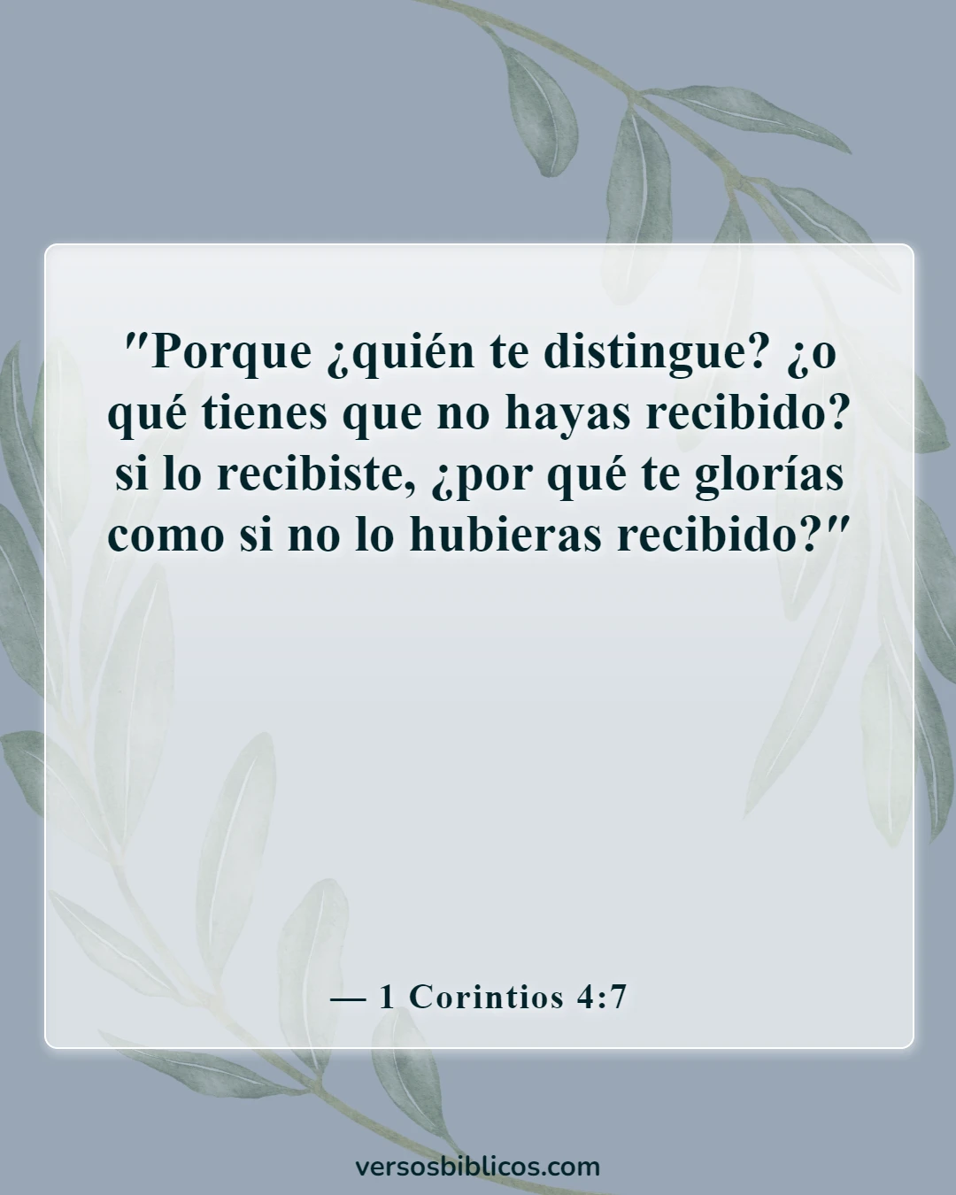 Versículos de la Biblia sobre No te compares con los demás (1 Corintios 4:7)