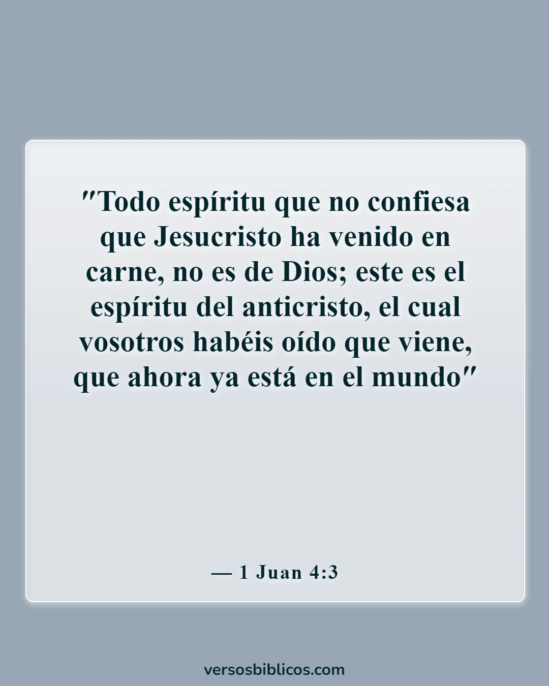 Versículos de la Biblia sobre el Anticristo (1 Juan 4:3)