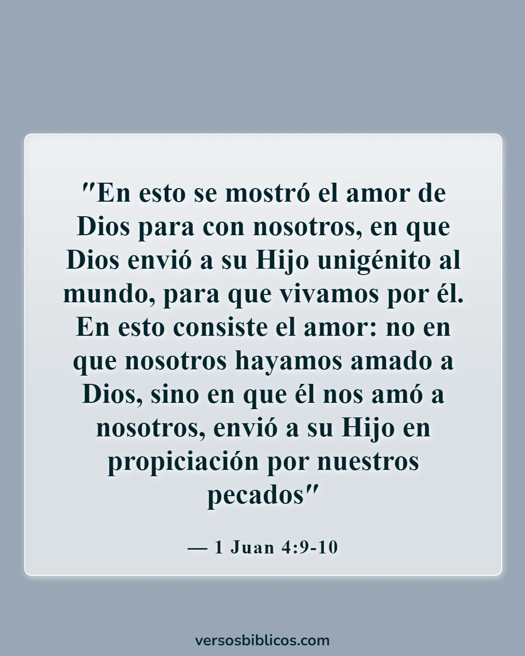 Versículos de la Biblia sobre dejar atrás los errores y la culpa del pasado (1 Juan 4:9-10)