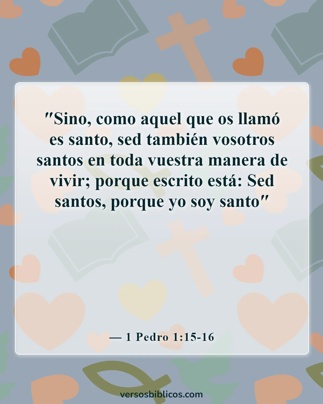 Versículos de la Biblia sobre los apartados del mundo (1 Pedro 1:15-16)