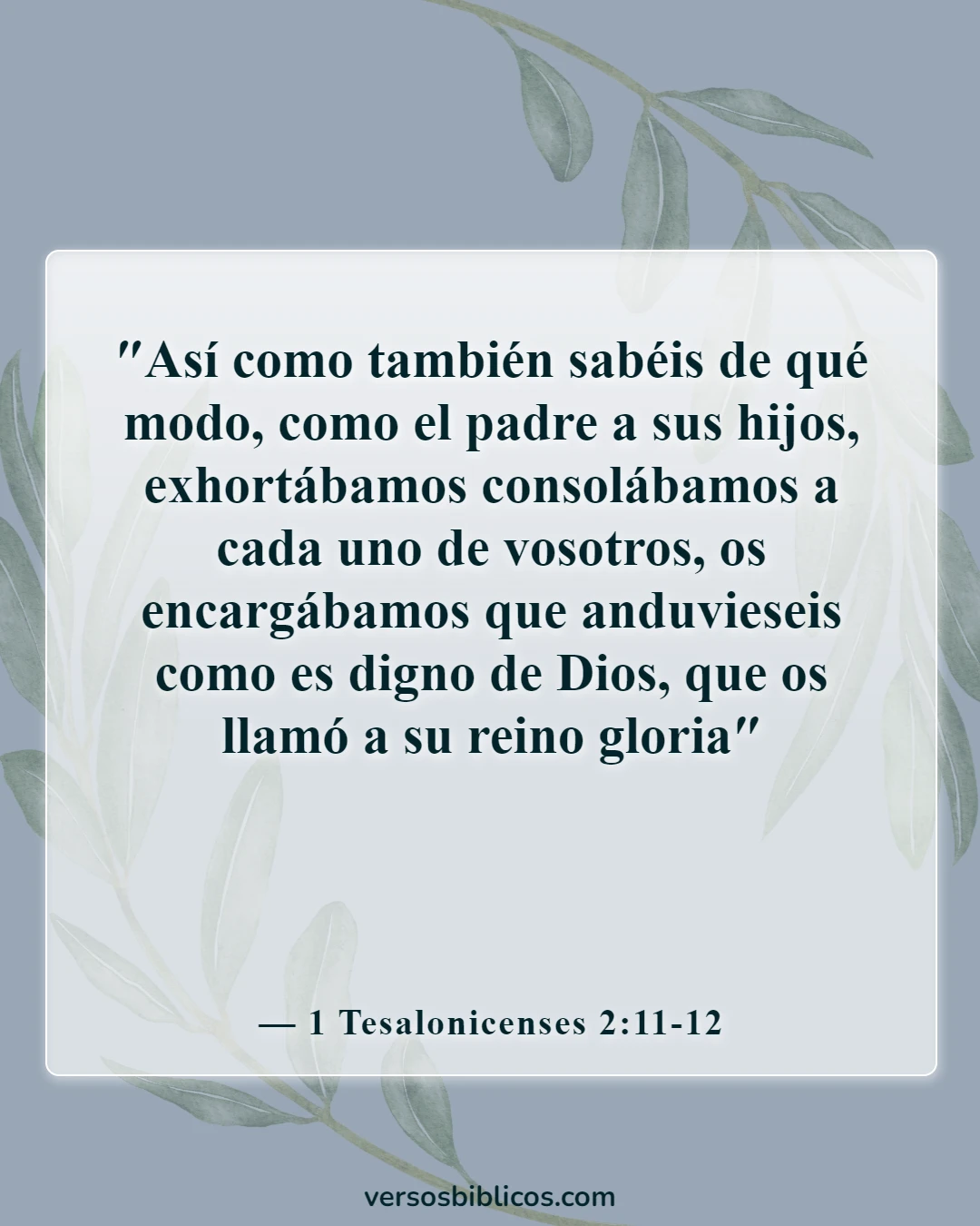 Versículos de la Biblia sobre las responsabilidades del padre (1 Tesalonicenses 2:11-12)
