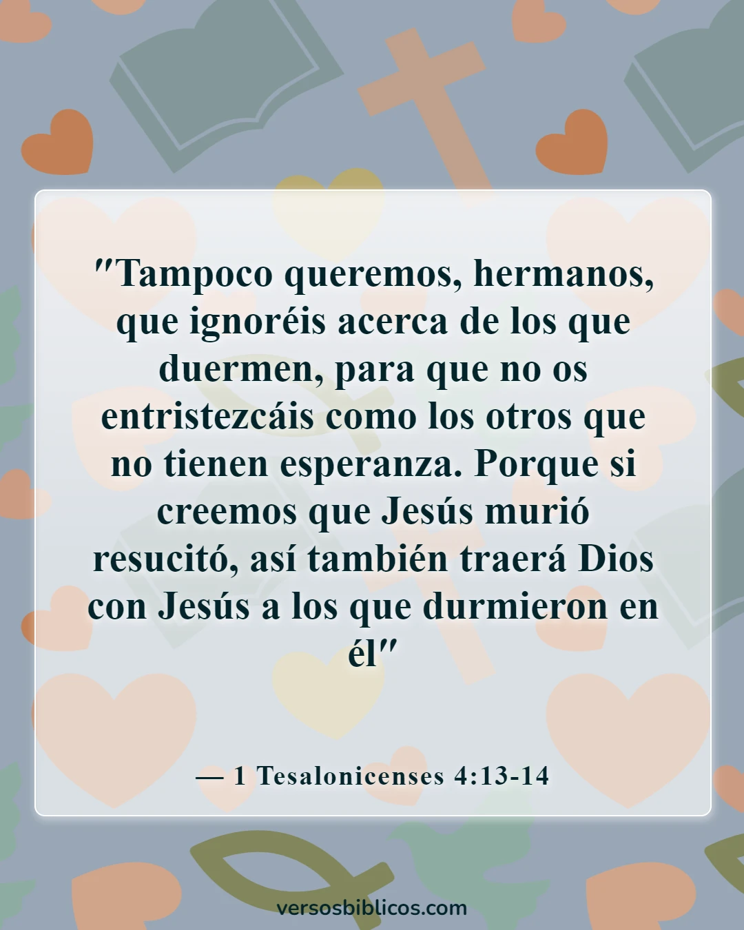 Versículos de la Biblia sobre el duelo por la pérdida de un ser querido (1 Tesalonicenses 4:13-14)