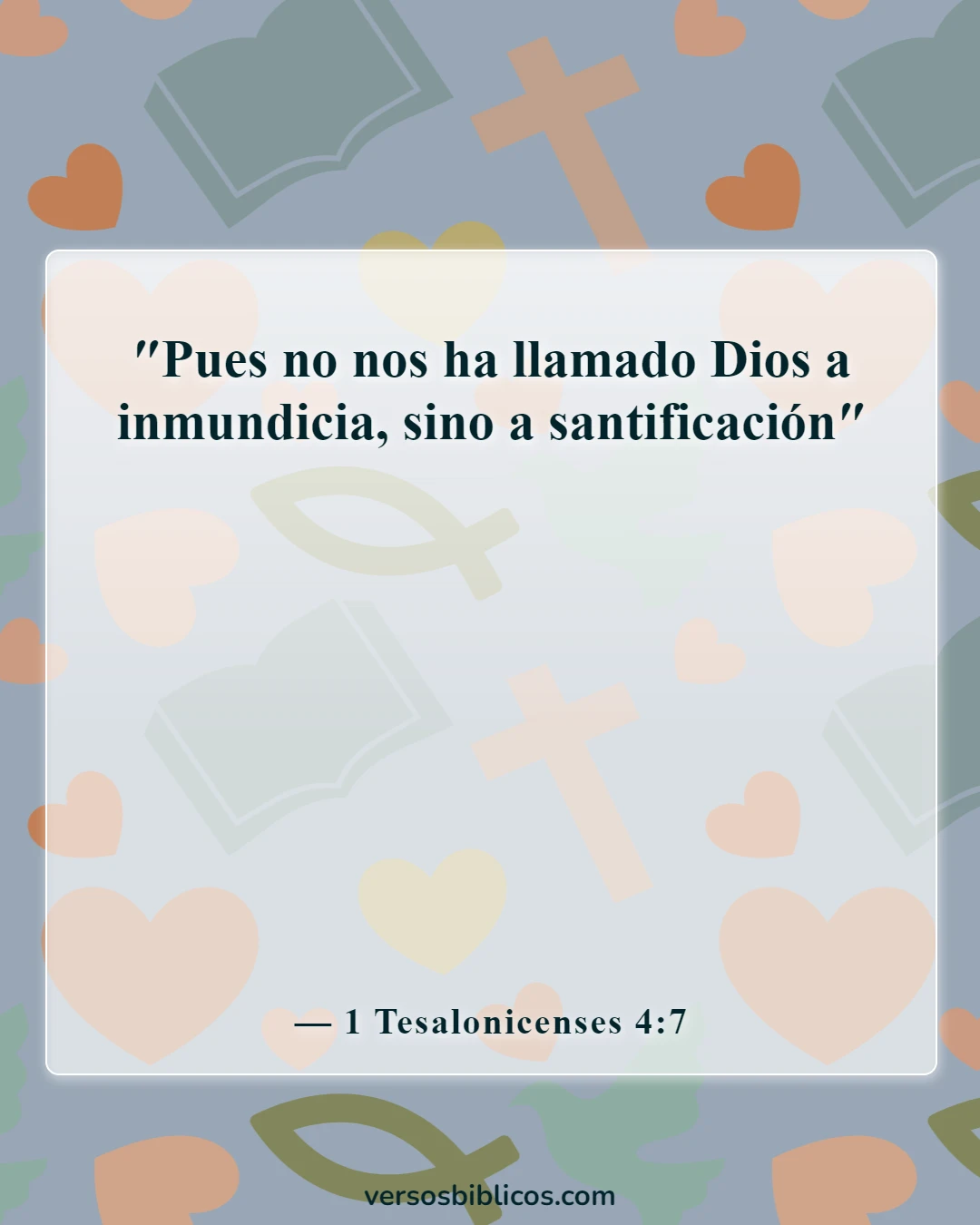 Versículos de la Biblia sobre los apartados del mundo (1 Tesalonicenses 4:7)