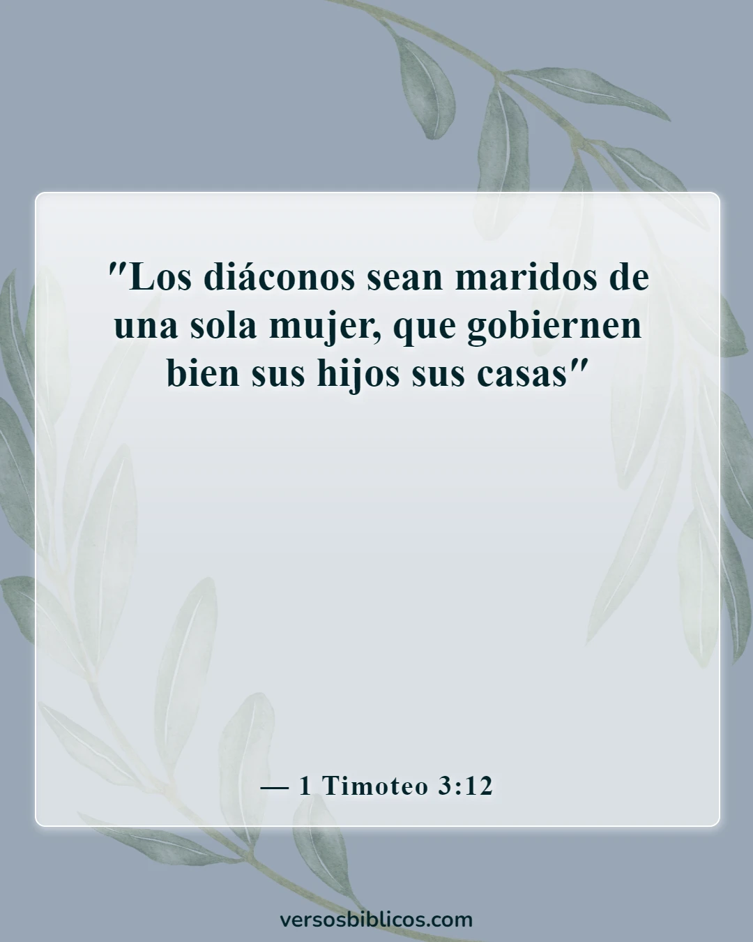 Versículos de la Biblia sobre un hombre que pone a su esposa en primer lugar (1 Timoteo 3:12)