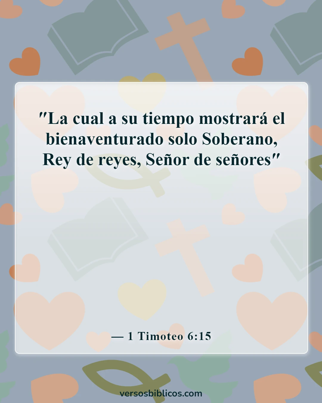 Versículos de la Biblia sobre la soberanía de Dios (1 Timoteo 6:15)