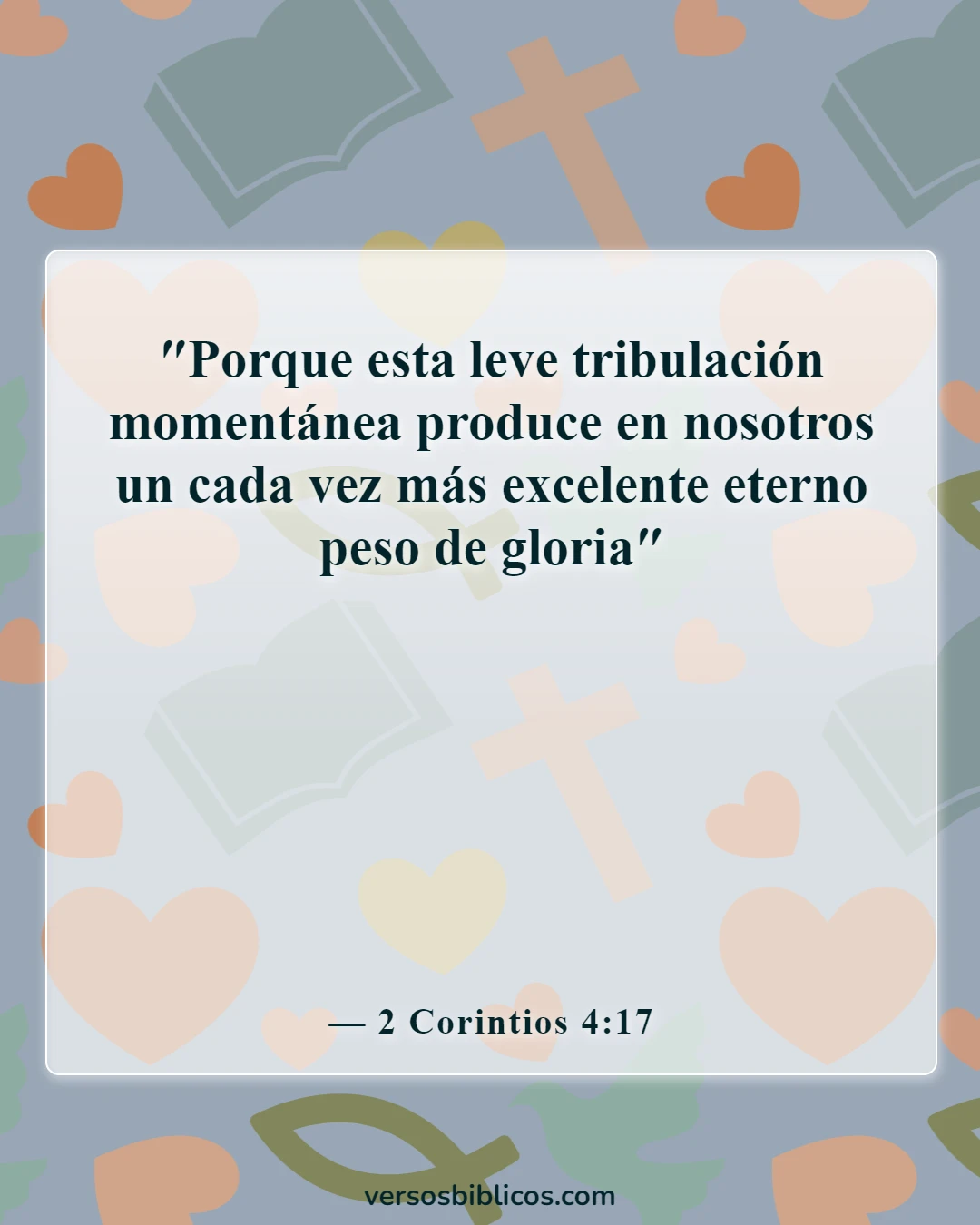 Versículos de la Biblia sobre el dolor y el sufrimiento (2 Corintios 4:17)