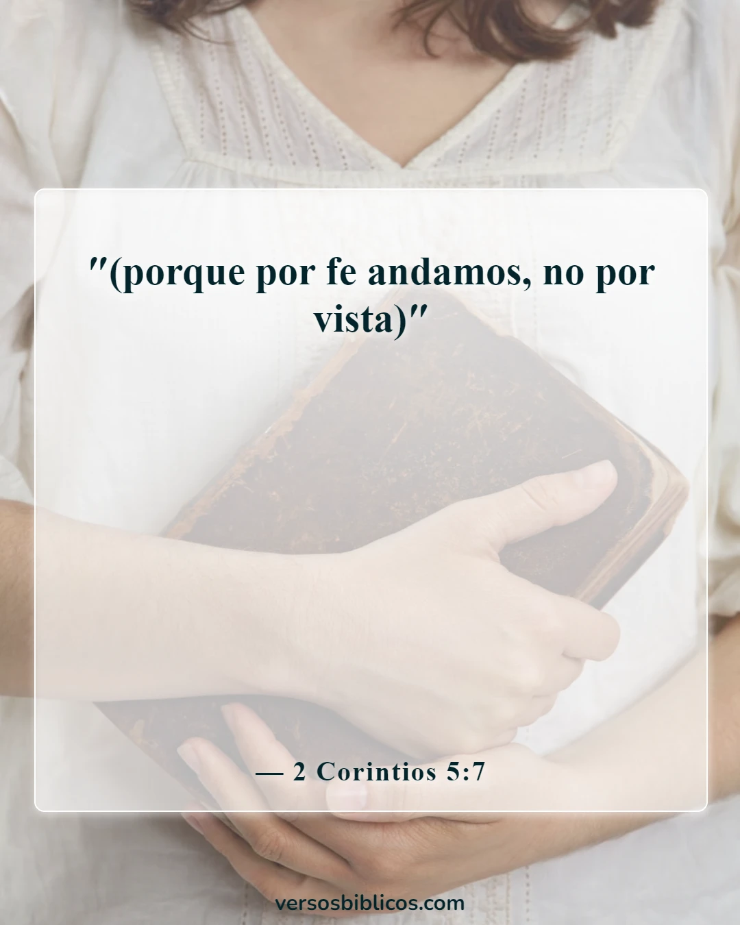 Versículos de la Biblia sobre vivir la vida con propósito (2 Corintios 5:7)