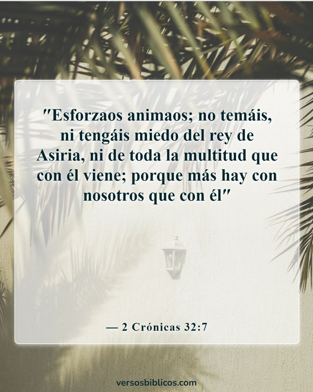 Versículos de la Biblia sobre el ejército de Dios (2 Crónicas 32:7)