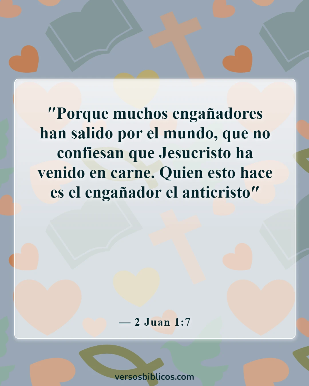 Versículos de la Biblia sobre el Anticristo (2 Juan 1:7)