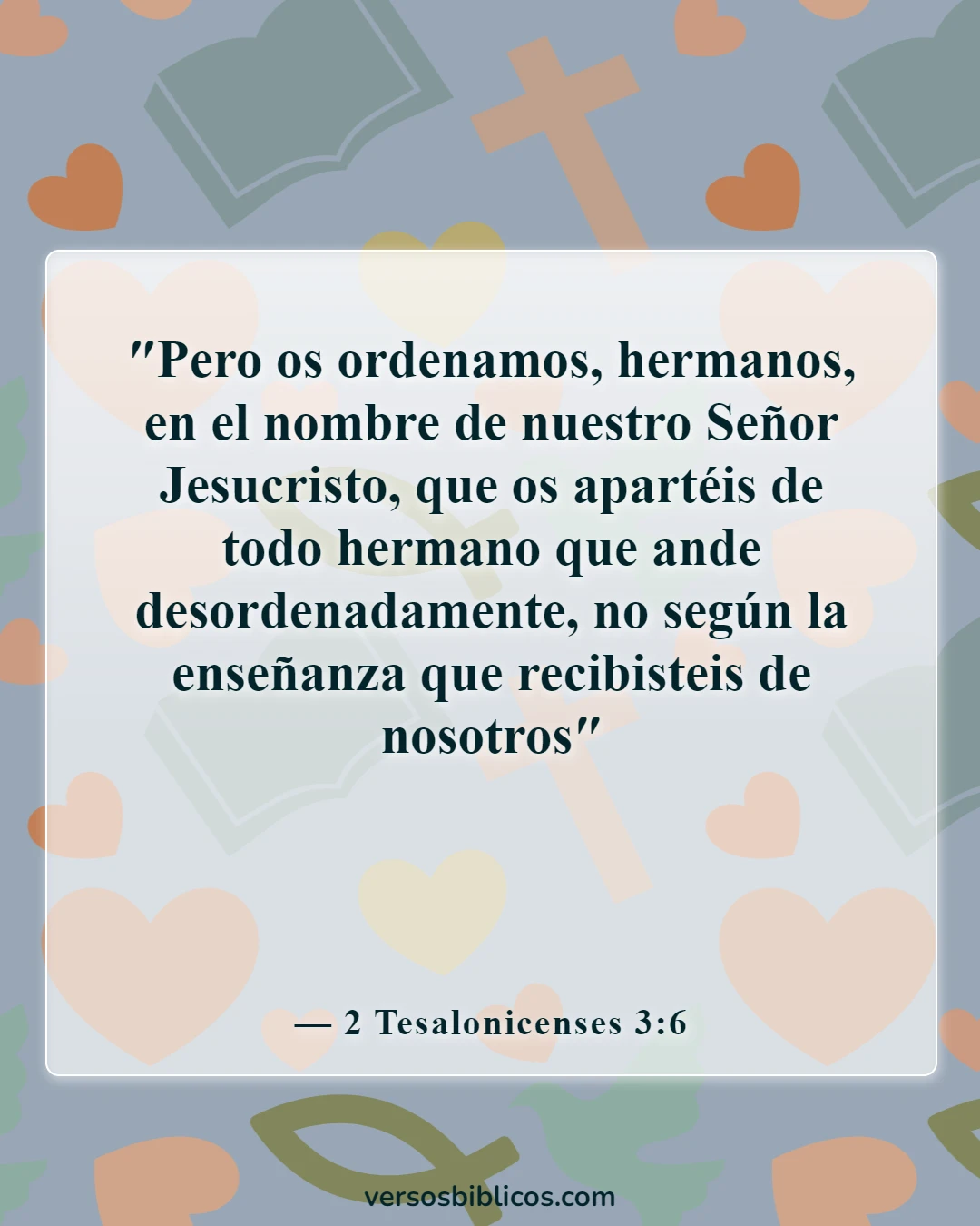 Versículos de la Biblia sobre salir con la multitud equivocada (2 Tesalonicenses 3:6)