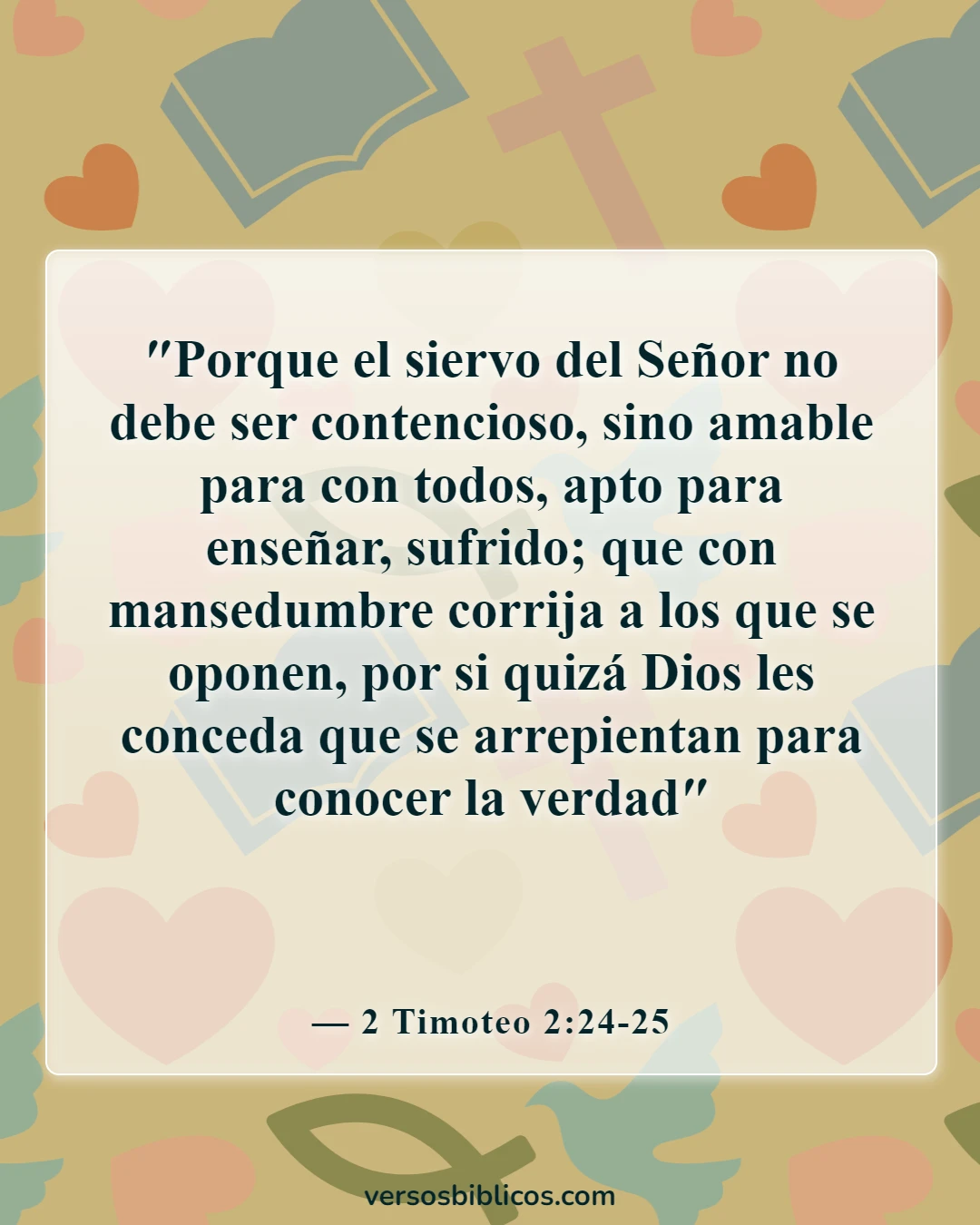 Versículos de la Biblia sobre cómo compartir tu fe (2 Timoteo 2:24-25)