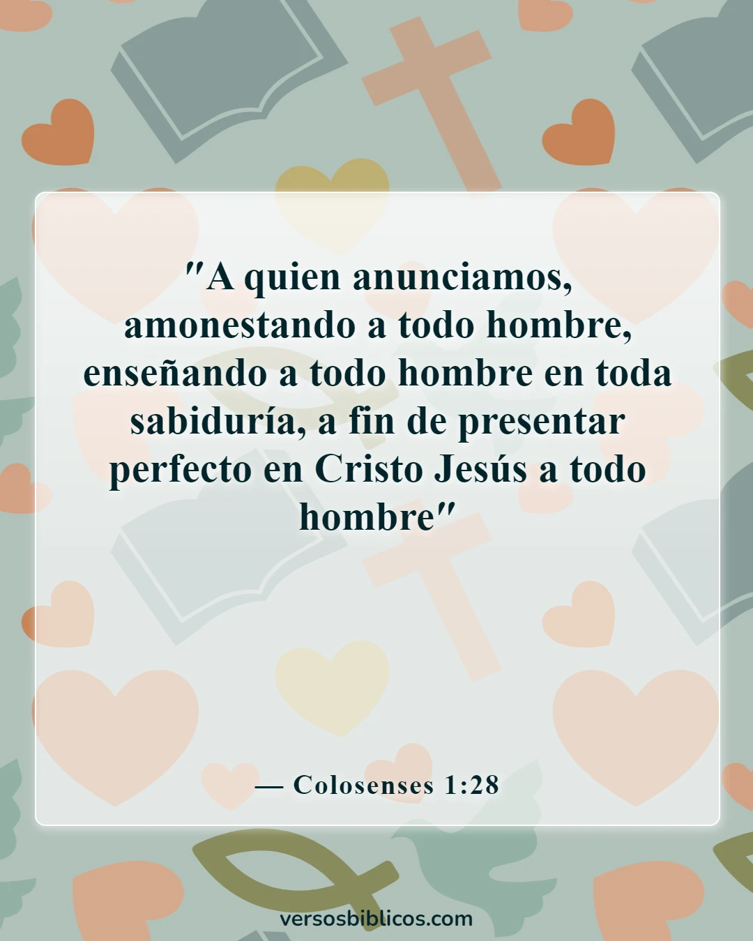 Versículos de la Biblia sobre cómo extender la mano, predicar y ministrar a los incrédulos (Colosenses 1:28)