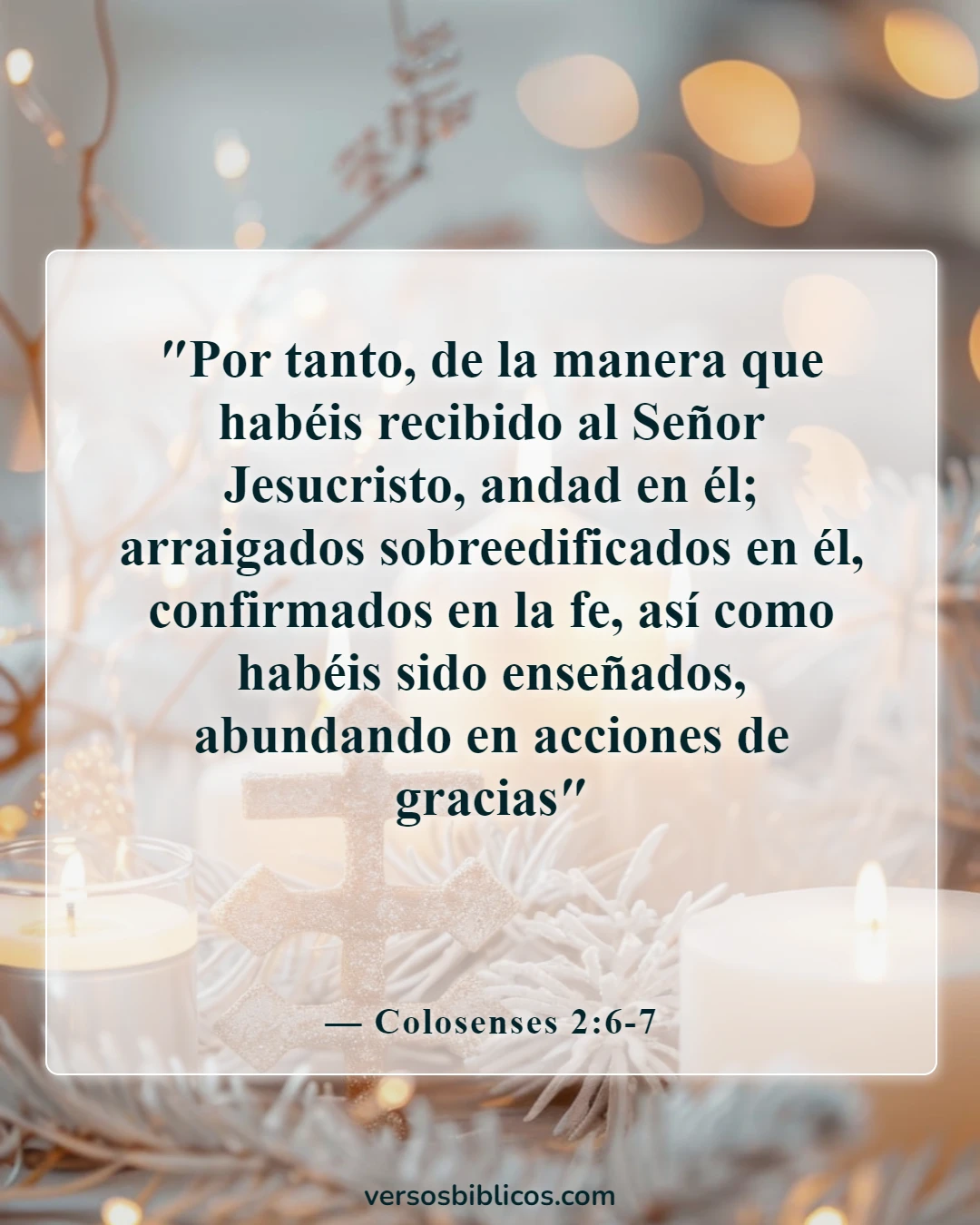 Versículos de la Biblia sobre la coherencia (Colosenses 2:6-7)