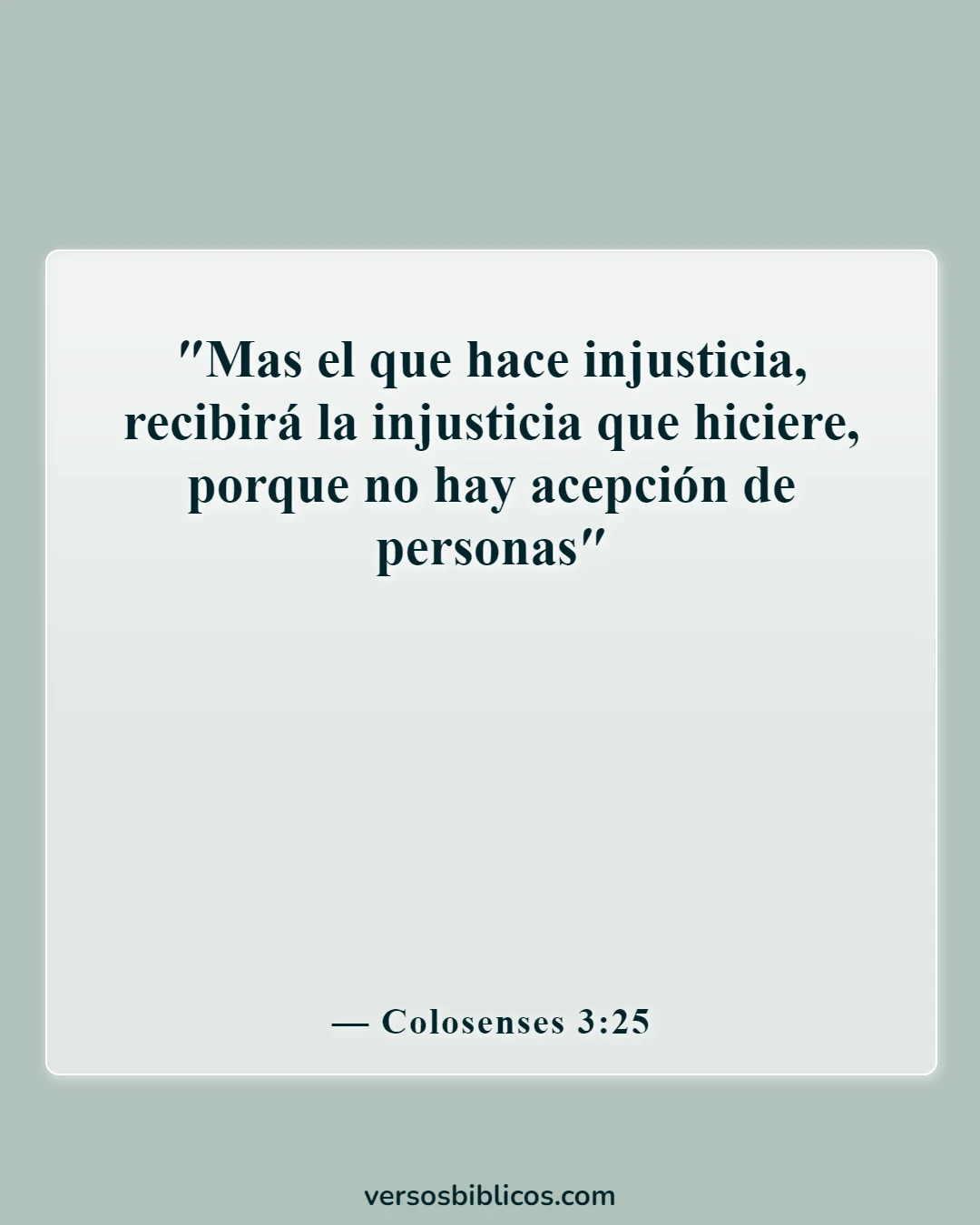 Versículos de la Biblia sobre la justicia y la igualdad (Colosenses 3:25)