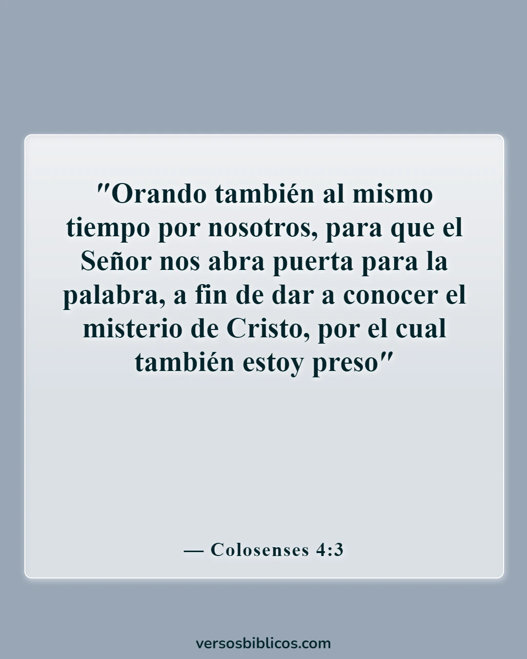 Versículos de la Biblia sobre orar y orar por los demás (Colosenses 4:3)